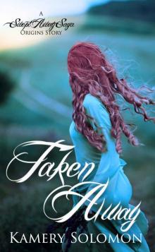 Taken Away (A Swept Away Saga Origins Story): A Scottish Highlander Romance (The Swept Away Saga)