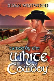 Tamed By The White Cowboy (BWWM Romance)