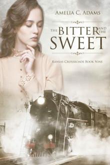 The Bitter and the Sweet (Kansas Crossroads Book 9)