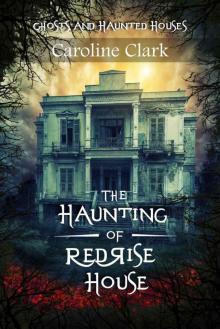 The Haunting of RedRise House: Ghosts and Haunted Houses