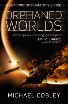 The Orphaned Worlds_Book Two of Humanity's Fire