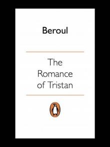 The Romance of Tristan: The Tale of Tristan's Madness (Classics)