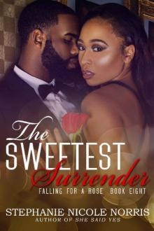 The Sweetest Surrender (Falling For A Rose Book 8)