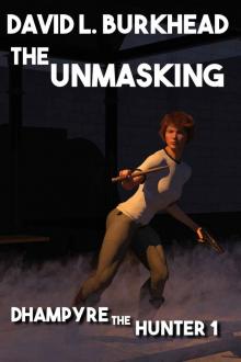 The Unmasking (Dhampyre the Hunter Book 1)