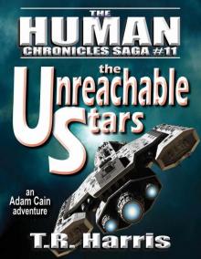 The Unreachable Stars: Book #11 of The Human Chronicles Saga