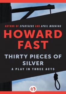 Thirty Pieces of Silver: A Play in Three Acts