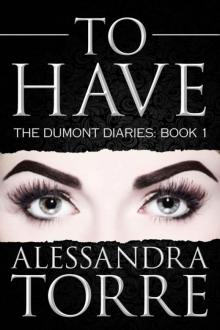 To Have (The Dumont Diaries)