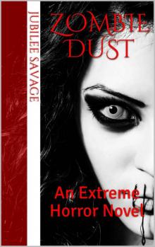 Zombie Dust: An Extreme Horror Novel