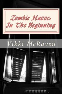 Zombie Havoc (Book 1): In The Beginning