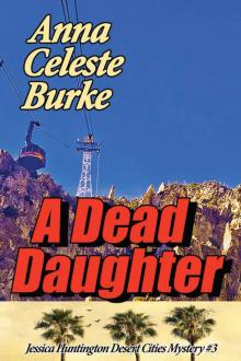 A Dead Daughter (Jessica Huntington Desert Cities Mystery Book 3)