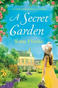 A Secret Garden: An utterly gorgeous feel good romance