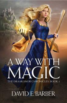 A Way with Magic (The Draakonor Chronicles Book 1)