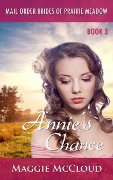 Annie's Chance (Mail-Order Brides Of Prairie Meadow 3)