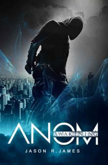 ANOM: Awakening (The ANOM Series Book 1)