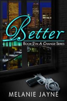 Better (The Change Series Book 2)