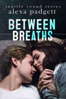 Between Breaths (The Seattle Sound Series Book 2)