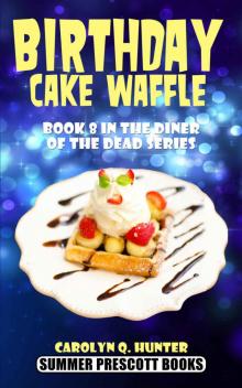 Birthday Cake Waffle: Book 8 in the Diner of the Dead Series