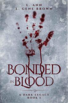 Bonded In Blood (A Dark Legacy Book 1)