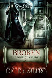 Broken: The Book of Maladies