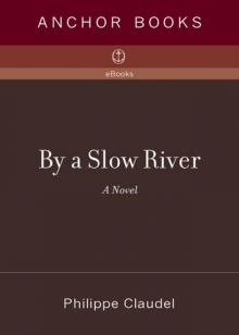 By a Slow River