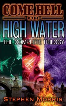 Come Hell or High Water: The Complete Trilogy