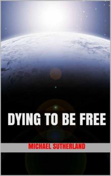 Dying to be Free