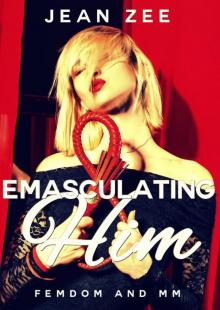 Emasculating Him: Femdom and MM