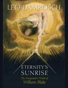 Eternity's Sunrise: The Imaginative World of William Blake