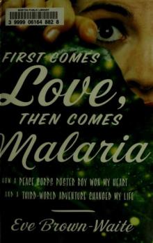 First Comes Love, Then Comes Malaria