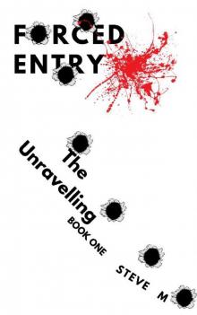 Forced Entry_The Unravelling