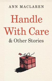 Handle With Care and Other Stories