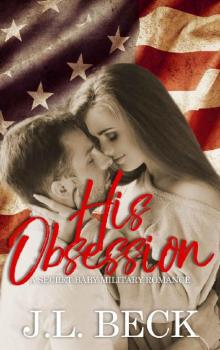 His Obsession (A Secret Baby Military Romance)