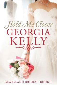 Hold Me Closer (Sea Island Brides Book 1)