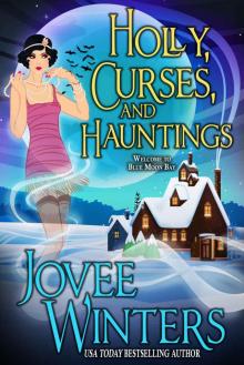 Holly, Curses, and Hauntings (Blue Moon Bay, #2)