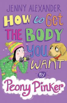 How to Get the Body You Want by Peony Pinker