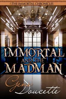 Immortal and the Madman (The Immortal Chronicles Book 3)