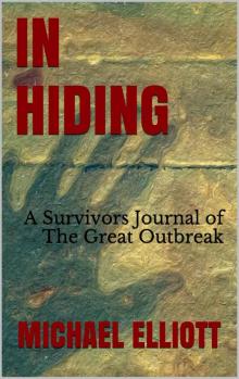 In Hiding: A Survivors Journal of the Great Outbreak