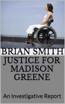 JUSTICE FOR MADISON GREENE: An Investigative Report