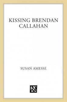 Kissing Brendan Callahan