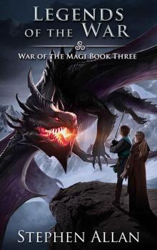 Legends of the War (War of the Magi Book 3)