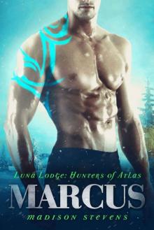 Marcus: #5 (Luna Lodge: Hunters of Atlas)