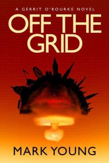 Off the Grid (A Gerrit O'Rourke Novel)