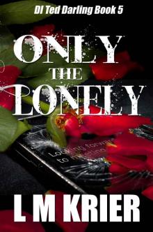 Only the Lonely: DI Ted Darling Series Book 5