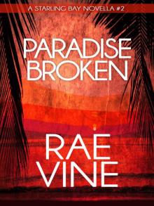 Paradise Broken (A Starling Bay Novella Book 2)