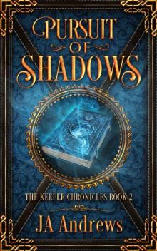 Pursuit of Shadows (The Keeper Chronicles Book 2)