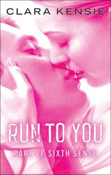 Run to You Part Six: Sixth Sense