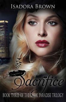 Sacrifice: Book 3 of The Dark Paradise Trilogy