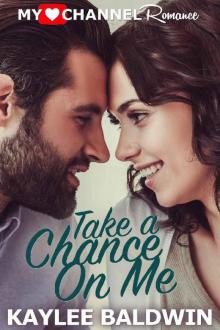 Take a Chance on Me_A My Heart Channel Romance