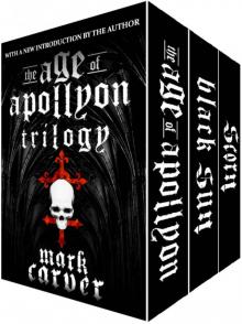 The Age of Apollyon Trilogy (The Age of Apollyon, Black Sun, Scorn)