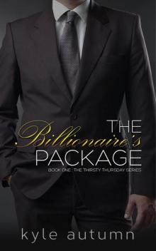 The Billionaire's Package (Thirsty Thursday Book 1)